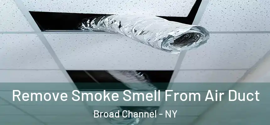 Remove Smoke Smell From Air Duct Broad Channel - NY