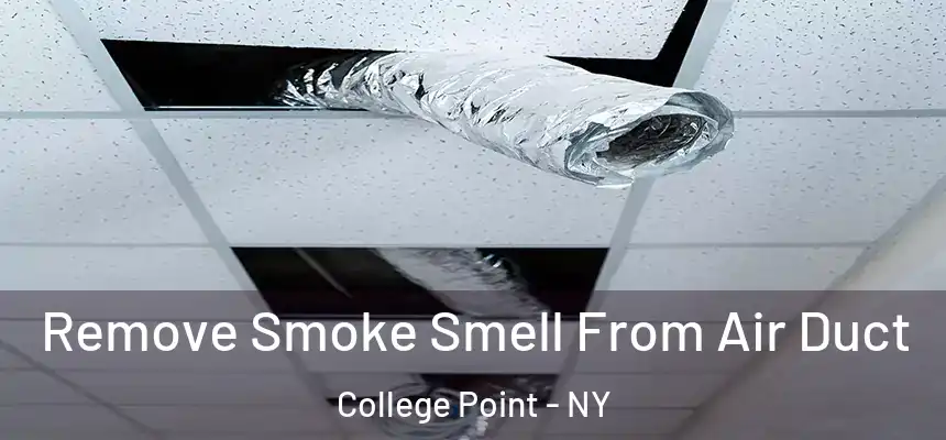  Remove Smoke Smell From Air Duct College Point - NY