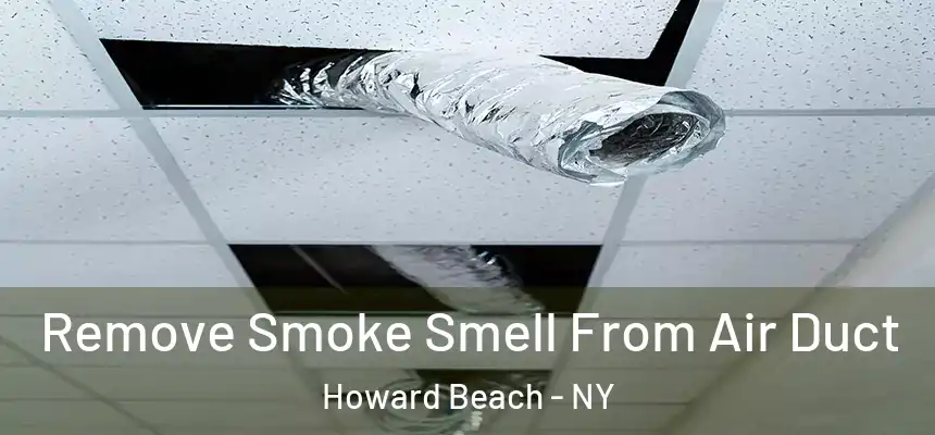  Remove Smoke Smell From Air Duct Howard Beach - NY