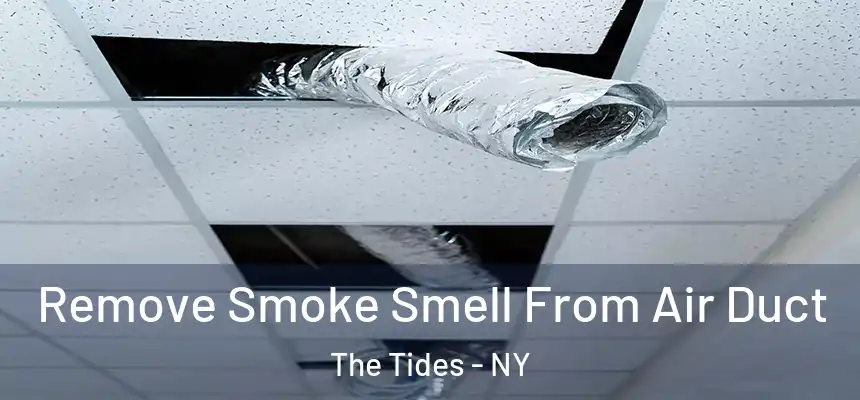 Remove Smoke Smell From Air Duct The Tides - NY