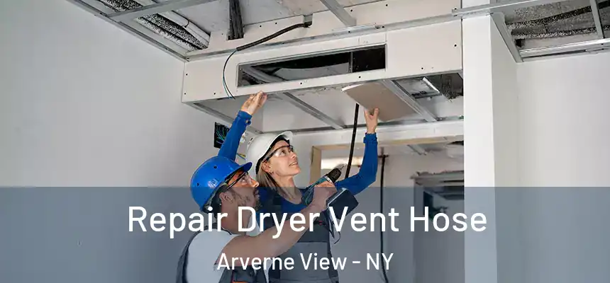 Repair Dryer Vent Hose Arverne View - NY