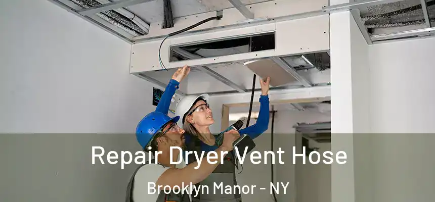  Repair Dryer Vent Hose Brooklyn Manor - NY