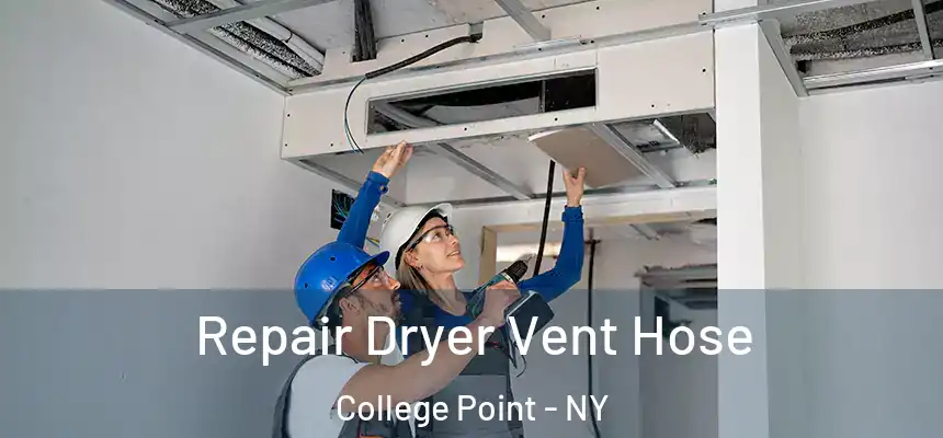 Repair Dryer Vent Hose College Point - NY
