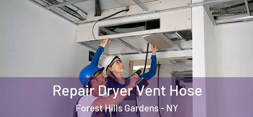  Repair Dryer Vent Hose Forest Hills Gardens - NY