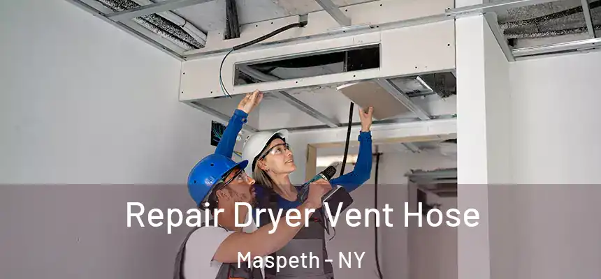 Repair Dryer Vent Hose Maspeth - NY