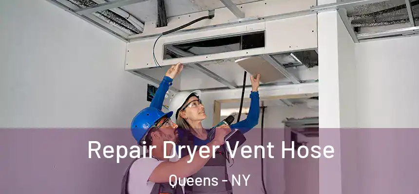  Repair Dryer Vent Hose Queens - NY