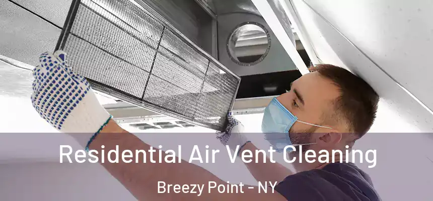  Residential Air Vent Cleaning Breezy Point - NY