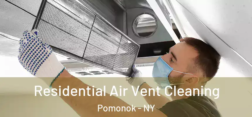 Residential Air Vent Cleaning Pomonok - NY