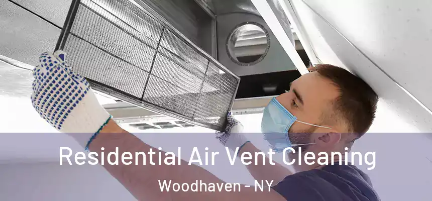  Residential Air Vent Cleaning Woodhaven - NY