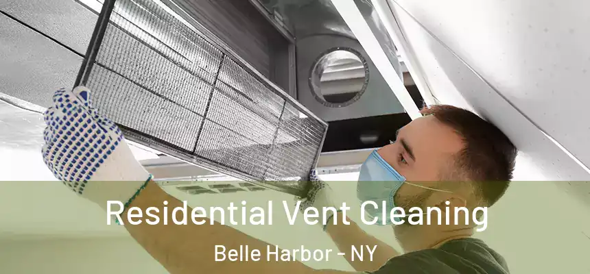 Residential Vent Cleaning Belle Harbor - NY