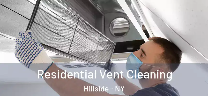 Residential Vent Cleaning Hillside - NY