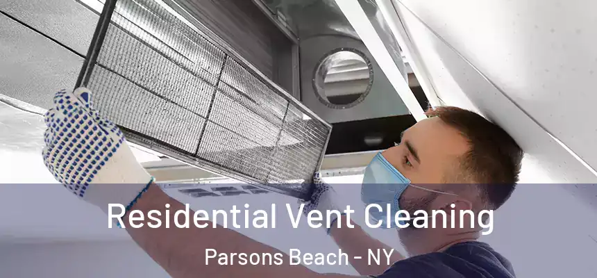  Residential Vent Cleaning Parsons Beach - NY