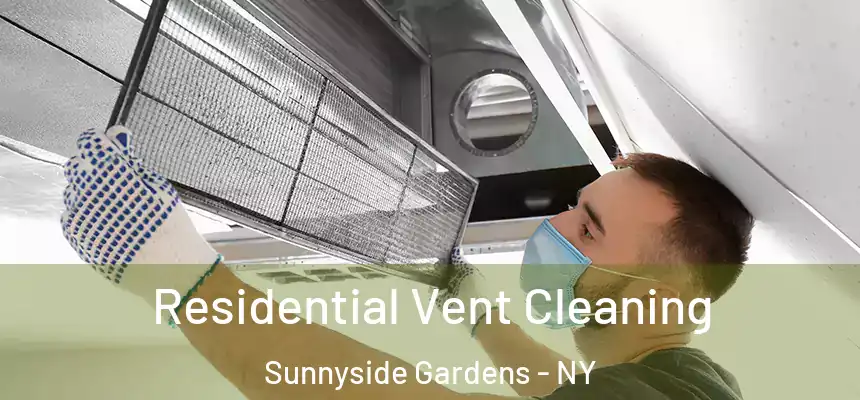 Residential Vent Cleaning Sunnyside Gardens - NY