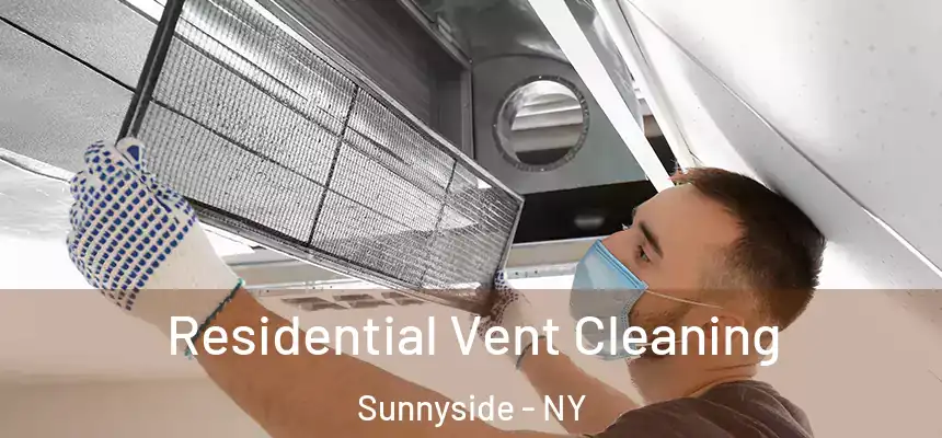 Residential Vent Cleaning Sunnyside - NY