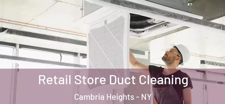 Retail Store Duct Cleaning Cambria Heights - NY