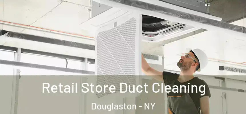 Retail Store Duct Cleaning Douglaston - NY