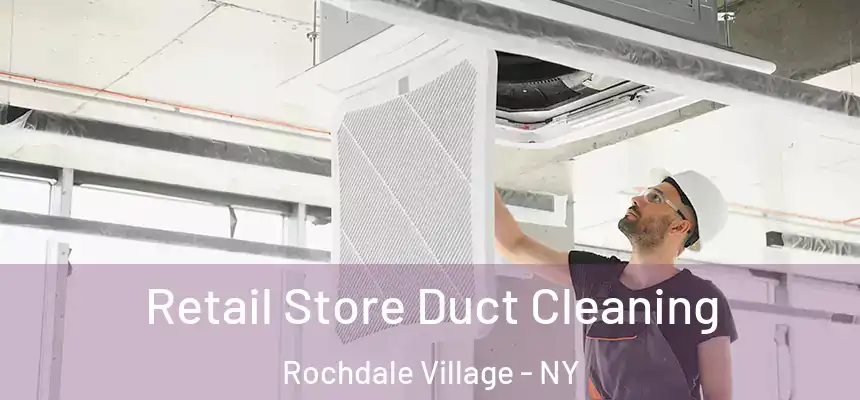 Retail Store Duct Cleaning Rochdale Village - NY