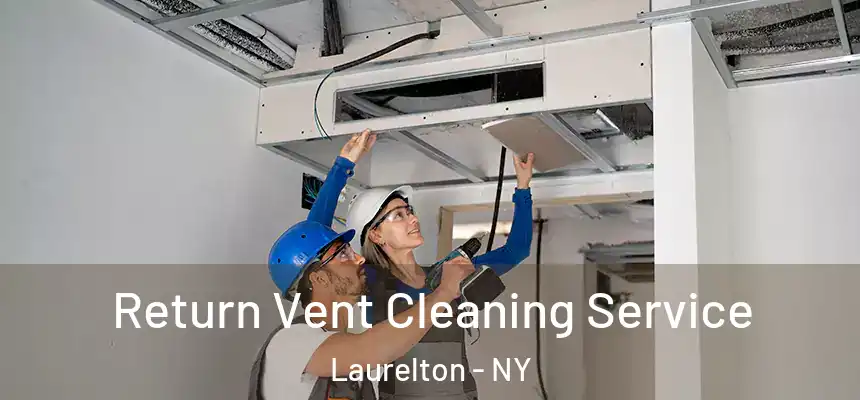  Return Vent Cleaning Service Laurelton - NY