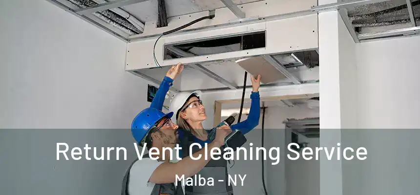 Return Vent Cleaning Service Malba - NY
