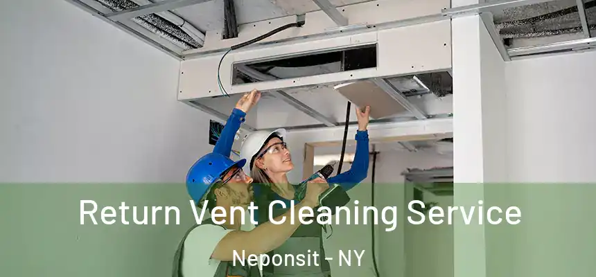  Return Vent Cleaning Service Neponsit - NY