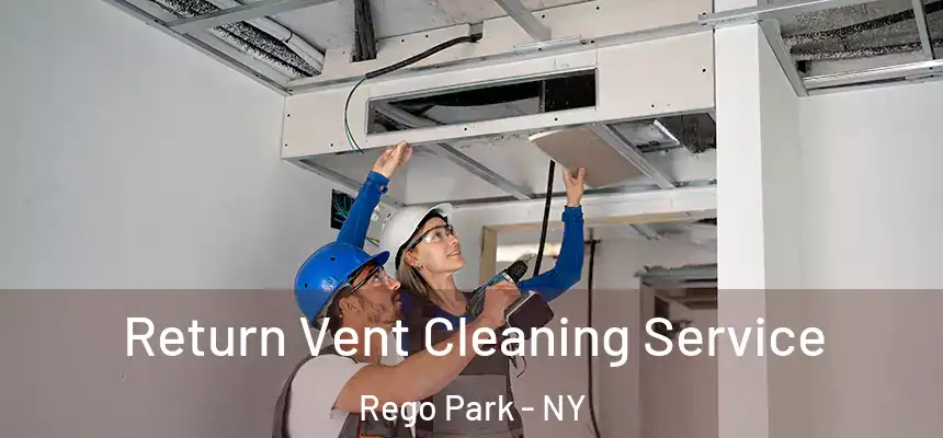  Return Vent Cleaning Service Rego Park - NY