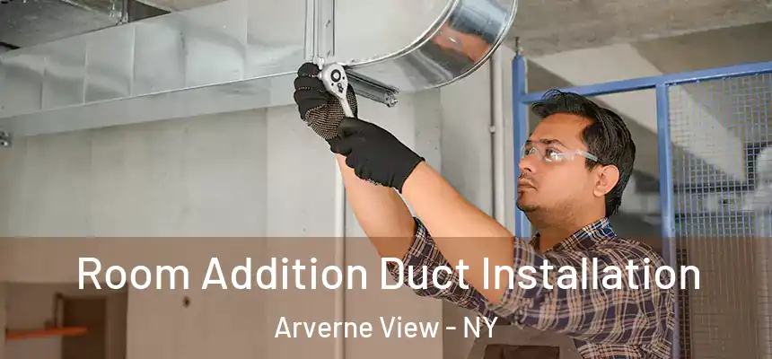 Room Addition Duct Installation Arverne View - NY