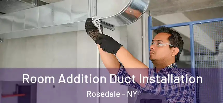Room Addition Duct Installation Rosedale - NY