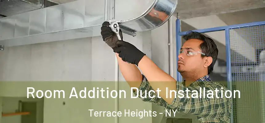 Room Addition Duct Installation Terrace Heights - NY