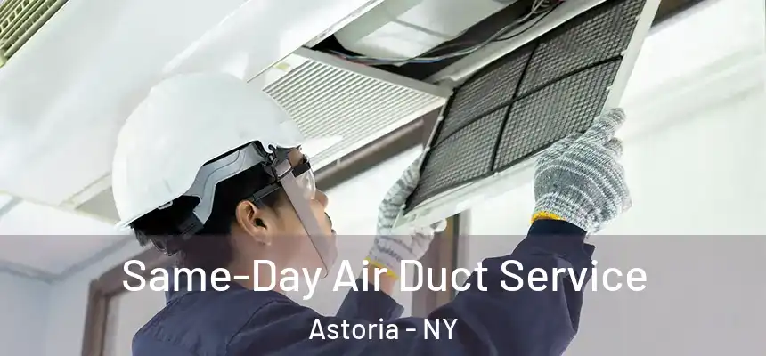  Same-Day Air Duct Service Astoria - NY