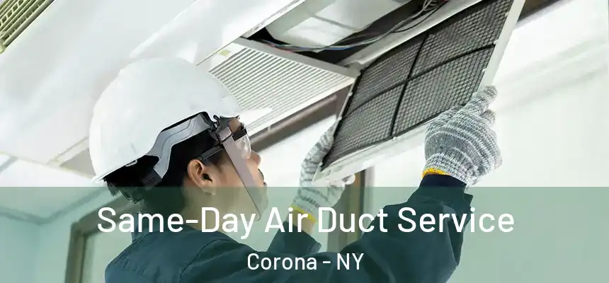 Same-Day Air Duct Service Corona - NY