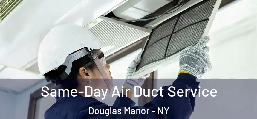 Same-Day Air Duct Service Douglas Manor - NY