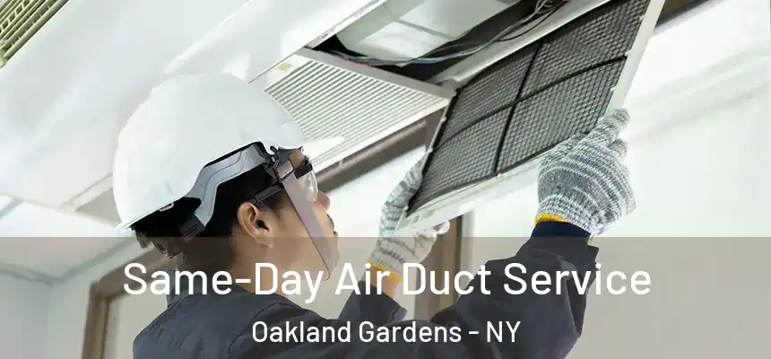 Same-Day Air Duct Service Oakland Gardens - NY