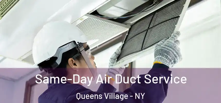  Same-Day Air Duct Service Queens Village - NY