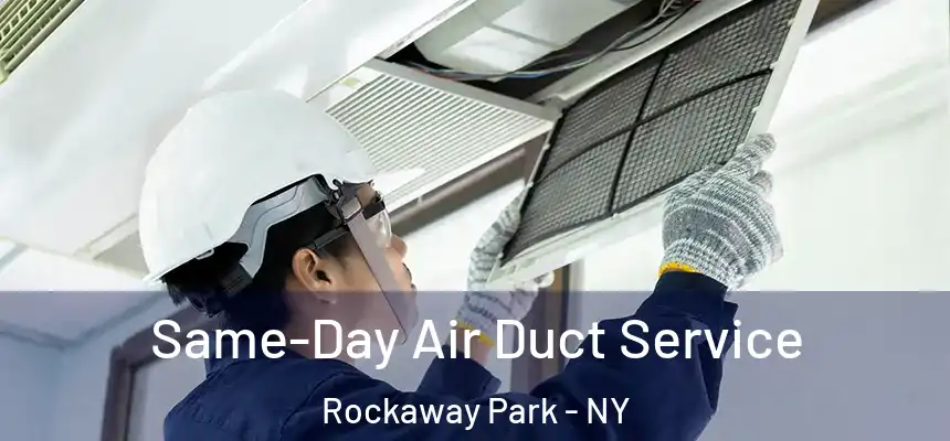 Same-Day Air Duct Service Rockaway Park - NY