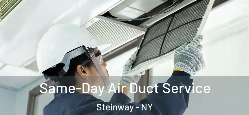 Same-Day Air Duct Service Steinway - NY
