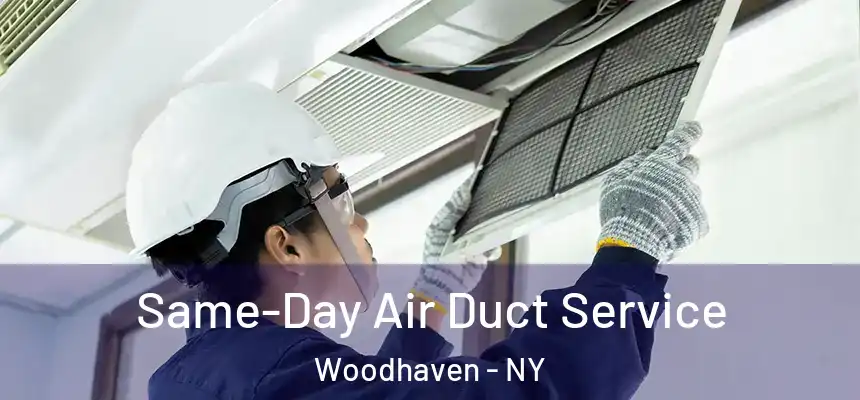  Same-Day Air Duct Service Woodhaven - NY