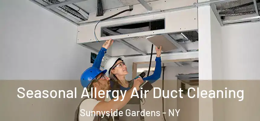  Seasonal Allergy Air Duct Cleaning Sunnyside Gardens - NY