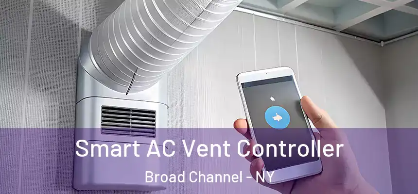 Smart AC Vent Controller Broad Channel - NY