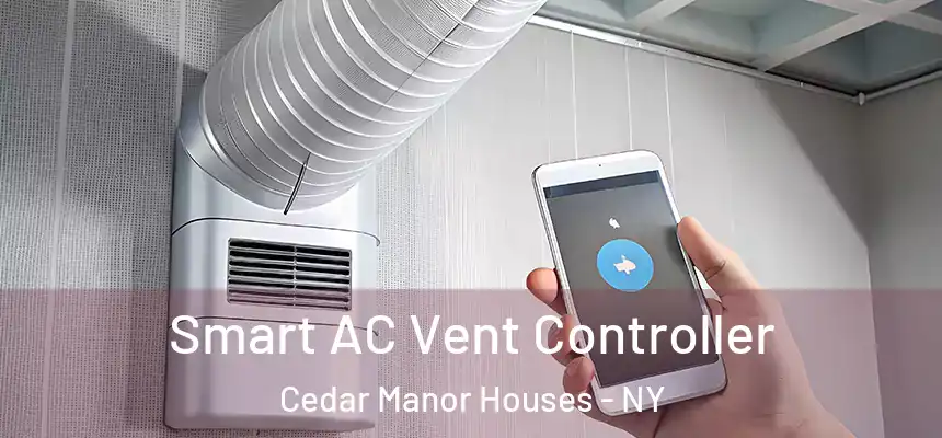  Smart AC Vent Controller Cedar Manor Houses - NY