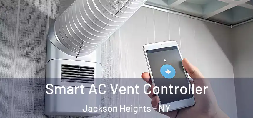 Smart AC Vent Controller Jackson Heights - NY