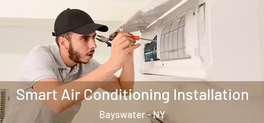  Smart Air Conditioning Installation Bayswater - NY