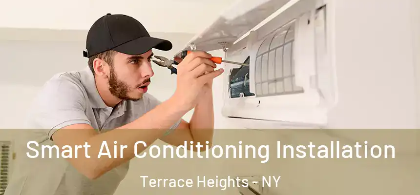 Smart Air Conditioning Installation Terrace Heights - NY