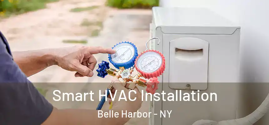  Smart HVAC Installation Belle Harbor - NY