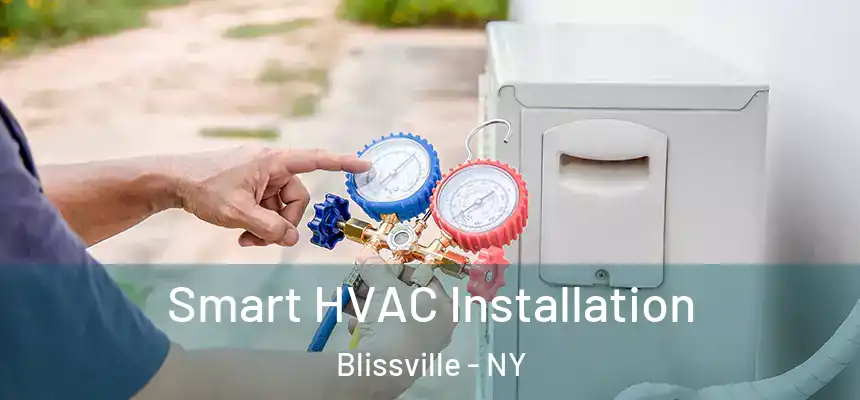 Smart HVAC Installation Blissville - NY