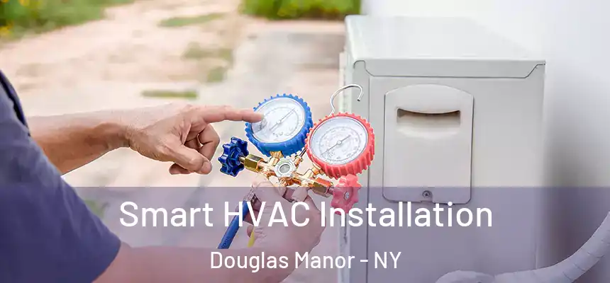  Smart HVAC Installation Douglas Manor - NY