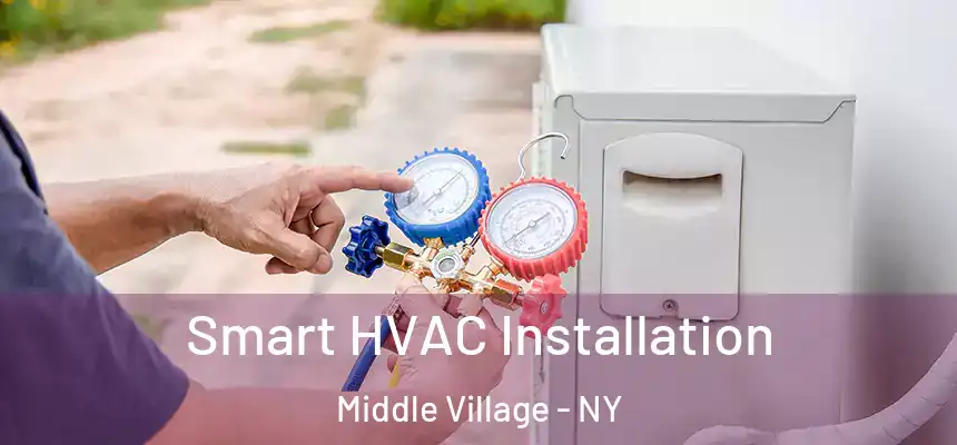 Smart HVAC Installation Middle Village - NY