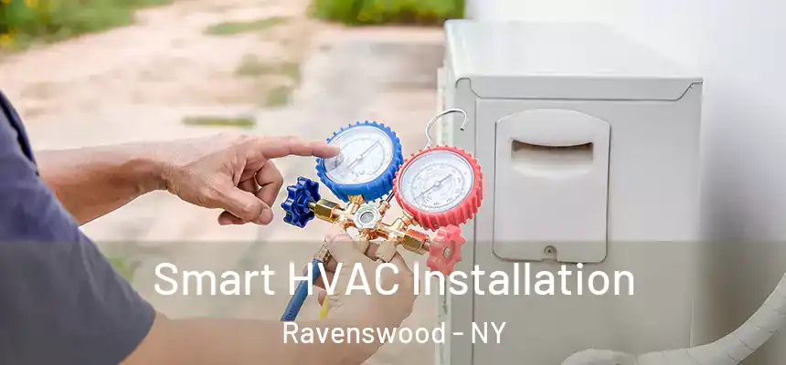  Smart HVAC Installation Ravenswood - NY