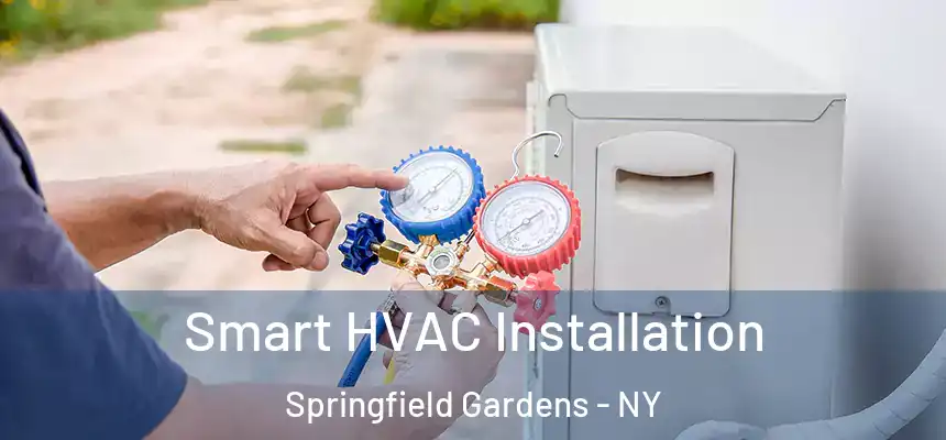  Smart HVAC Installation Springfield Gardens - NY