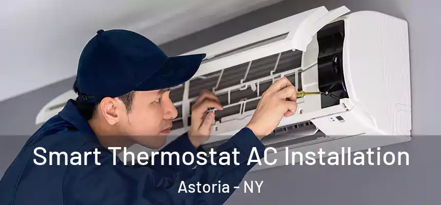  Smart Thermostat AC Installation Astoria - NY