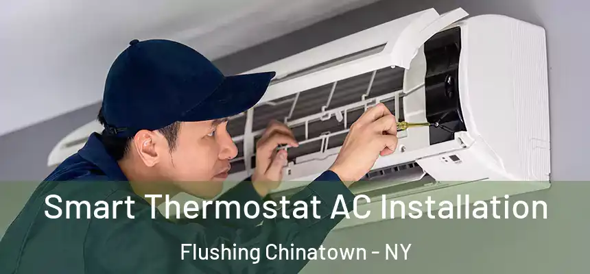  Smart Thermostat AC Installation Flushing Chinatown - NY